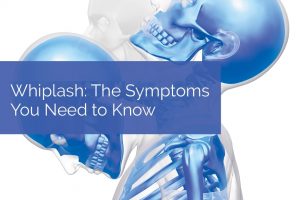 Whiplash: The Symptoms You Need to Know